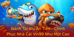 Anh Tai Xiu An Tien Chinh Phuc Nha Cai Vin99 Nhu Mot Cao Thu