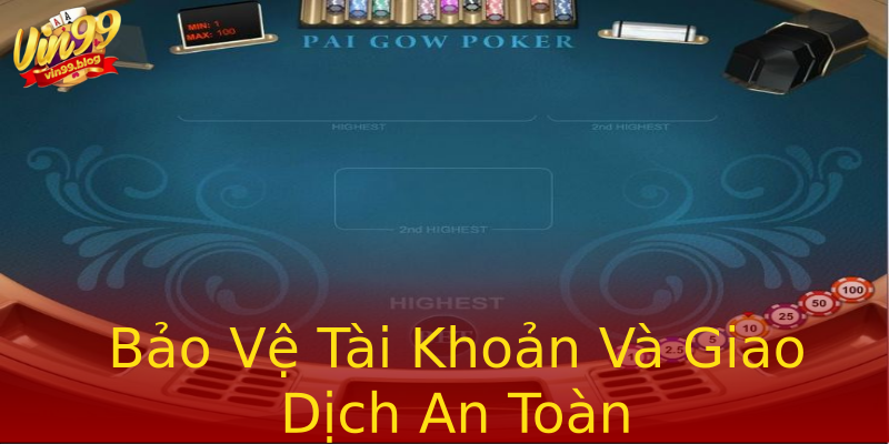 Bảo Vệ Tài Khoản Và Giao Dịch An Toàn Bảo Vệ Tài Khoản Và Giao Dịch An Toàn