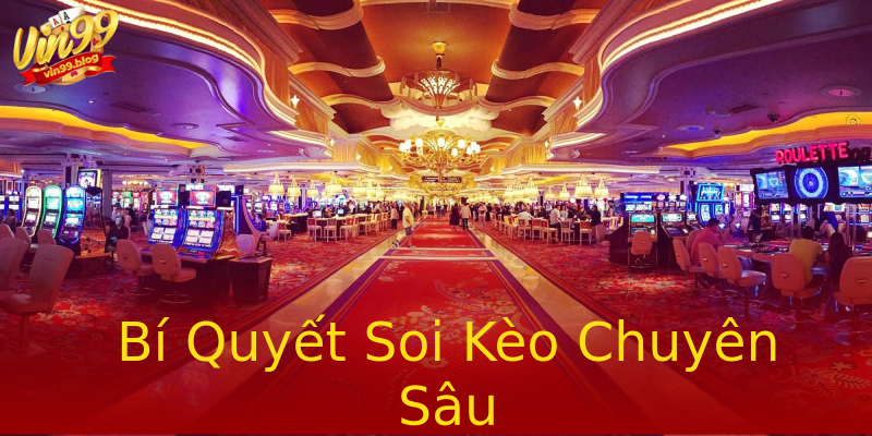 Bí Quyết Soi Kèo Chuyên Sâu Bí Quyết Soi Kèo Chuyên Sâu