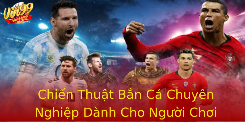 Chiến Thuật Bắn Cá Chuyên Nghiệp Dành Cho Người Chơi Chiến Thuật Bắn Cá Chuyên Nghiệp Dành Cho Người Chơi