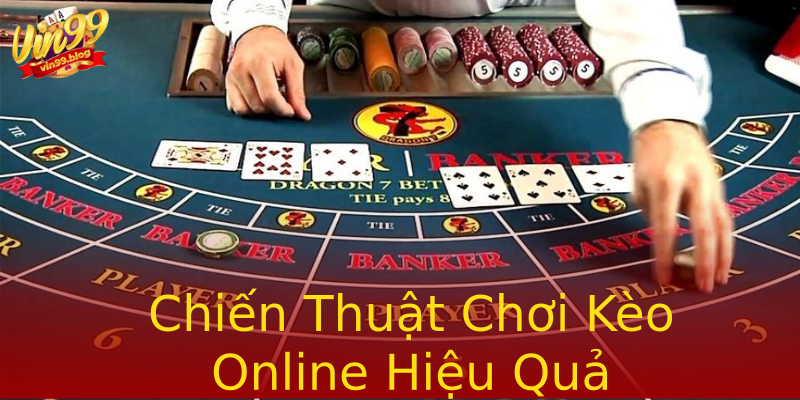 Chiến Thuật Chơi Kèo Online Hiệu Quả Chiến Thuật Chơi Kèo Online Hiệu Quả