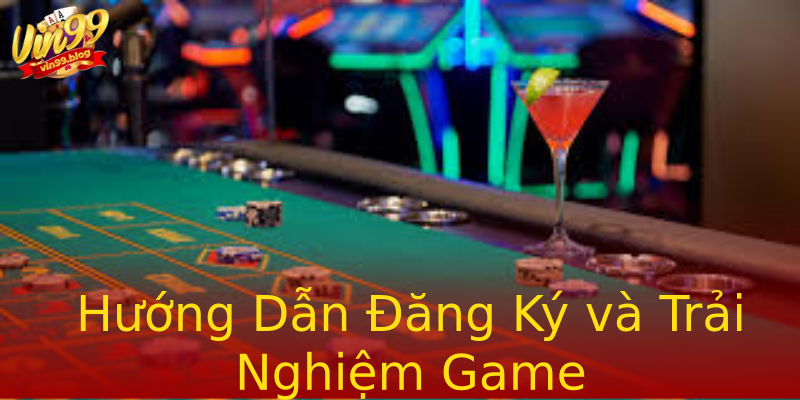 Hướng Dẫn Đăng Ký và Trải Nghiệm Game Hướng Dẫn Đăng Ký và Trải Nghiệm Game