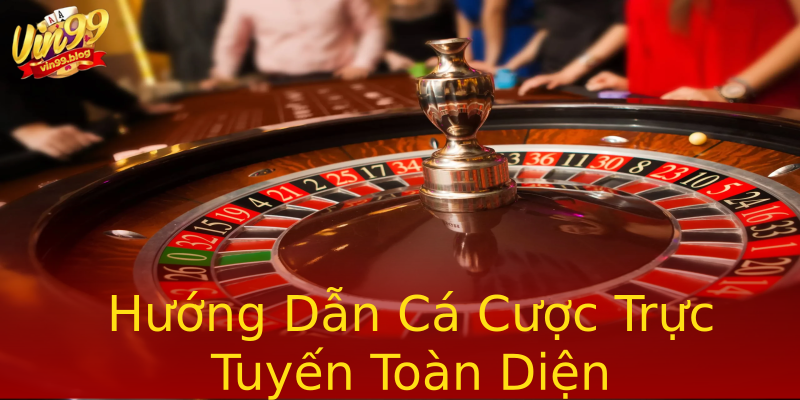 Hướng Dẫn Cá Cược Trực Tuyến Toàn Diện Hướng Dẫn Cá Cược Trực Tuyến Toàn Diện