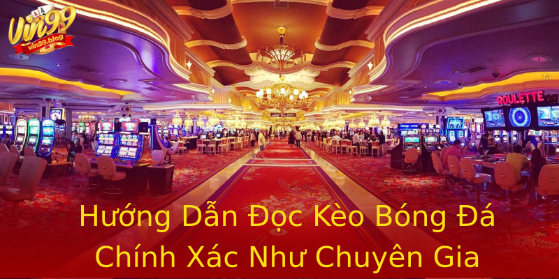 Hướng Dẫn Đọc Kèo Bóng Đá Chính Xác Như Chuyên Gia Hướng Dẫn Đọc Kèo Bóng Đá Chính Xác Như Chuyên Gia