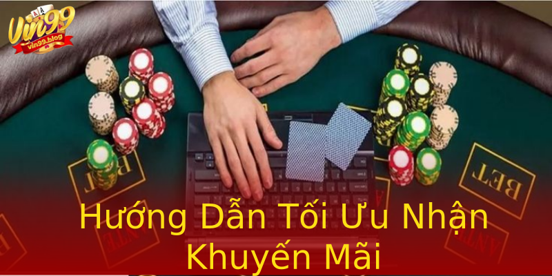 Hướng Dẫn Tối Ưu Nhận Khuyến Mãi Hướng Dẫn Tối Ưu Nhận Khuyến Mãi