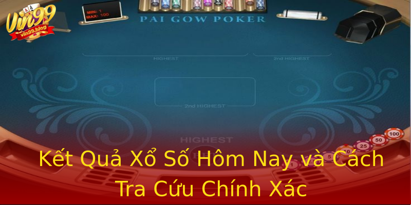 Kết Quả Xổ Số Hôm Nay và Cách Tra Cứu Chính Xác Kết Quả Xổ Số Hôm Nay và Cách Tra Cứu Chính Xác