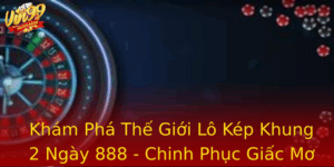 Kham Pha The Gioi Lo Kep Khung 2 Ngay 888 Chinh Phuc Giac Mo Anh Lo
