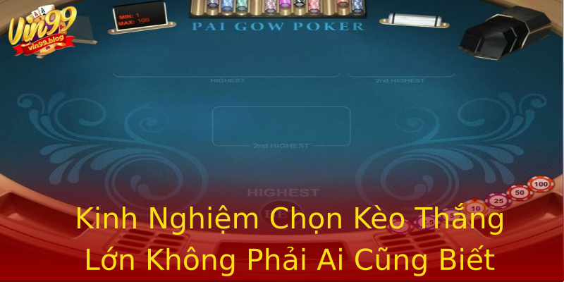 Kinh Nghiệm Chọn Kèo Thắng Lớn Không Phải Ai Cũng Biết Kinh Nghiệm Chọn Kèo Thắng Lớn Không Phải Ai Cũng Biết
