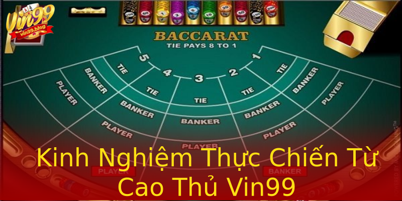 Kinh Nghiệm Thực Chiến Từ Cao Thủ Vin99 Kinh Nghiệm Thực Chiến Từ Cao Thủ Vin99
