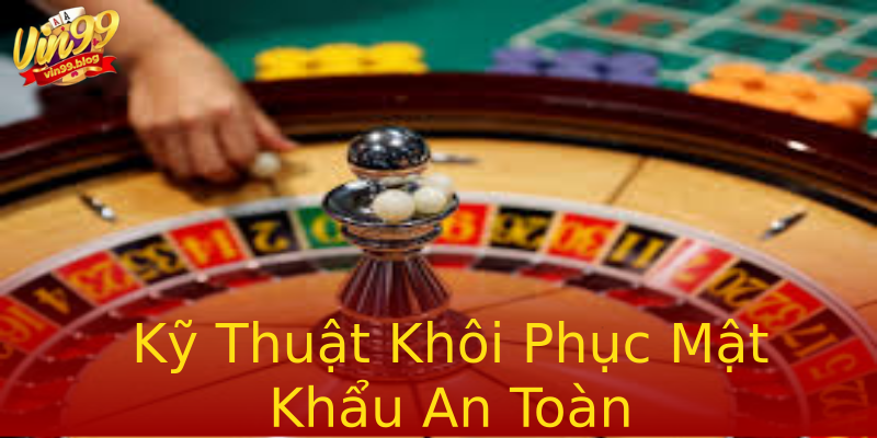 Kỹ Thuật Khôi Phục Mật Khẩu An Toàn Kỹ Thuật Khôi Phục Mật Khẩu An Toàn