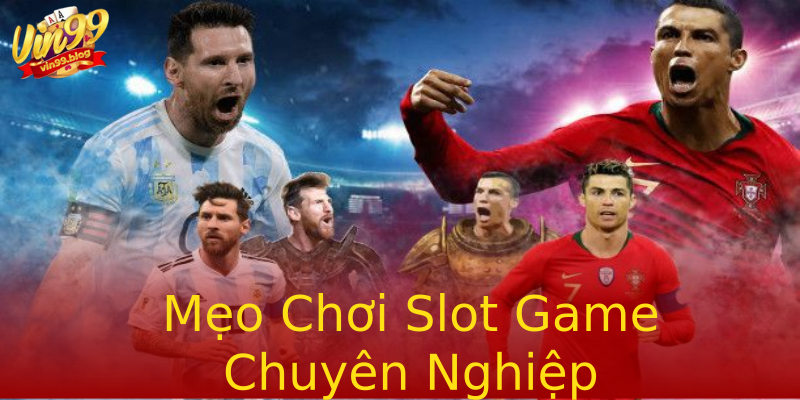 Mẹo Chơi Slot Game Chuyên Nghiệp Mẹo Chơi Slot Game Chuyên Nghiệp