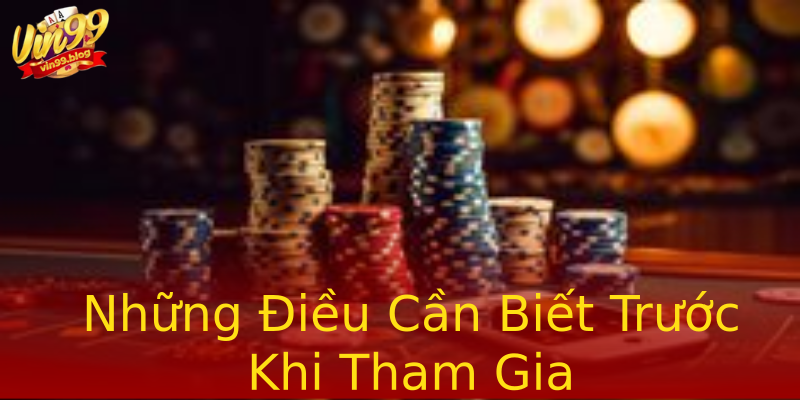 Những Điều Cần Biết Trước Khi Tham Gia Những Điều Cần Biết Trước Khi Tham Gia