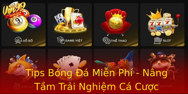 Tips Bóng Đá Miễn Phí - Nâng Tầm Trải Nghiệm Cá Cược Tips Bóng Đá Miễn Phí - Nâng Tầm Trải Nghiệm Cá Cược