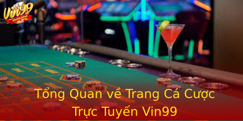 Tổng Quan về Trang Cá Cược Trực Tuyến Vin99 Tổng Quan về Trang Cá Cược Trực Tuyến Vin99